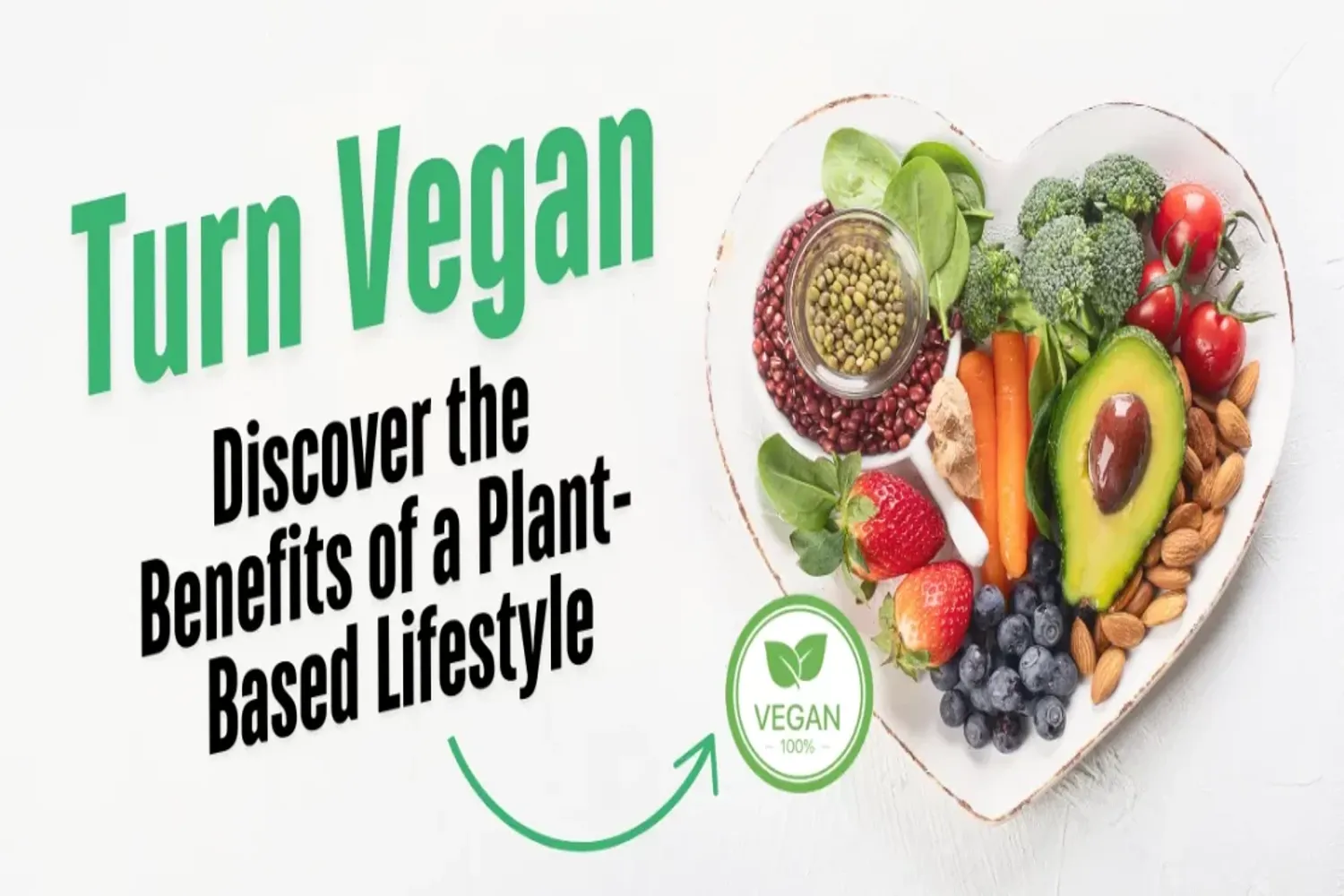 Why You Should Turn Vegan: A Comprehensive Guide to a Plant-Based Lifestyle