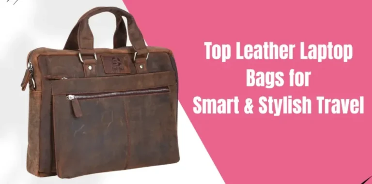 The Best Leather Laptop Bags for Stylish and Practical Travel in 2025